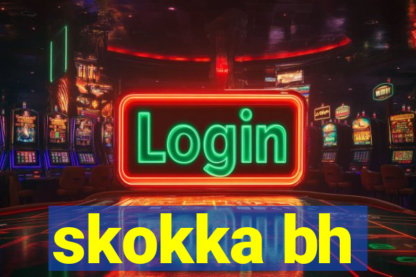 skokka bh